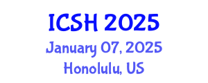 International Conference on Social Sciences and Humanities (ICSH) January 07, 2025 - Honolulu, United States
