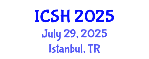 International Conference on Social Sciences and Humanities (ICSH) July 29, 2025 - Istanbul, Turkey