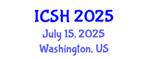 International Conference on Social Sciences and Humanities (ICSH) July 15, 2025 - Washington, United States