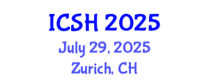 International Conference on Social Sciences and Humanities (ICSH) July 29, 2025 - Zurich, Switzerland