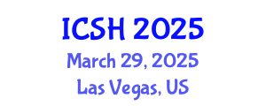 International Conference on Social Sciences and Humanities (ICSH) March 29, 2025 - Las Vegas, United States