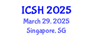 International Conference on Social Sciences and Humanities (ICSH) March 29, 2025 - Singapore, Singapore