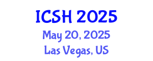 International Conference on Social Sciences and Humanities (ICSH) May 20, 2025 - Las Vegas, United States