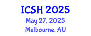 International Conference on Social Sciences and Humanities (ICSH) May 27, 2025 - Melbourne, Australia