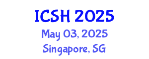 International Conference on Social Sciences and Humanities (ICSH) May 03, 2025 - Singapore, Singapore