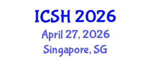 International Conference on Social Sciences and Humanities (ICSH) April 27, 2026 - Singapore, Singapore International Conference on Social Sciences and Humanities (ICSH) April 27, 2026 - Singapore, Singapore