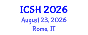 International Conference on Social Sciences and Humanities (ICSH) August 23, 2026 - Rome, Italy International Conference on Social Sciences and Humanities (ICSH) August 23, 2026 - Rome, Italy
