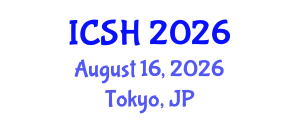 International Conference on Social Sciences and Humanities (ICSH) August 16, 2026 - Tokyo, Japan International Conference on Social Sciences and Humanities (ICSH) August 16, 2026 - Tokyo, Japan
