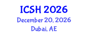 International Conference on Social Sciences and Humanities (ICSH) December 20, 2026 - Dubai, United Arab Emirates International Conference on Social Sciences and Humanities (ICSH) December 20, 2026 - Dubai, United Arab Emirates