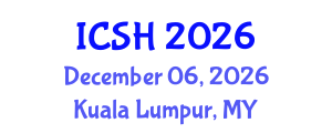 International Conference on Social Sciences and Humanities (ICSH) December 06, 2026 - Kuala Lumpur, Malaysia International Conference on Social Sciences and Humanities (ICSH) December 06, 2026 - Kuala Lumpur, Malaysia