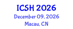 International Conference on Social Sciences and Humanities (ICSH) December 09, 2026 - Macau, China International Conference on Social Sciences and Humanities (ICSH) December 09, 2026 - Macau, China