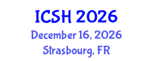 International Conference on Social Sciences and Humanities (ICSH) December 16, 2026 - Strasbourg, France International Conference on Social Sciences and Humanities (ICSH) December 16, 2026 - Strasbourg, France