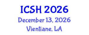International Conference on Social Sciences and Humanities (ICSH) December 13, 2026 - Vientiane, Laos International Conference on Social Sciences and Humanities (ICSH) December 13, 2026 - Vientiane, Laos