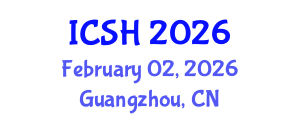 International Conference on Social Sciences and Humanities (ICSH) February 02, 2026 - Guangzhou, China International Conference on Social Sciences and Humanities (ICSH) February 02, 2026 - Guangzhou, China