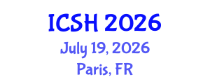 International Conference on Social Sciences and Humanities (ICSH) July 19, 2026 - Paris, France International Conference on Social Sciences and Humanities (ICSH) July 19, 2026 - Paris, France