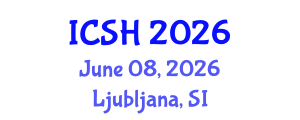 International Conference on Social Sciences and Humanities (ICSH) June 08, 2026 - Ljubljana, Slovenia International Conference on Social Sciences and Humanities (ICSH) June 08, 2026 - Ljubljana, Slovenia
