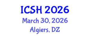 International Conference on Social Sciences and Humanities (ICSH) March 30, 2026 - Algiers, Algeria International Conference on Social Sciences and Humanities (ICSH) March 30, 2026 - Algiers, Algeria