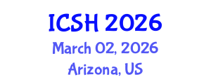 International Conference on Social Sciences and Humanities (ICSH) March 02, 2026 - Arizona, United States International Conference on Social Sciences and Humanities (ICSH) March 02, 2026 - Arizona, United States