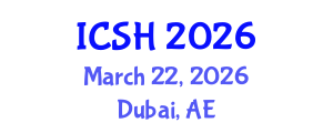 International Conference on Social Sciences and Humanities (ICSH) March 22, 2026 - Dubai, United Arab Emirates