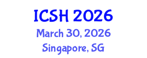 International Conference on Social Sciences and Humanities (ICSH) March 30, 2026 - Singapore, Singapore International Conference on Social Sciences and Humanities (ICSH) March 30, 2026 - Singapore, Singapore