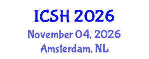 International Conference on Social Sciences and Humanities (ICSH) November 04, 2026 - Amsterdam, Netherlands International Conference on Social Sciences and Humanities (ICSH) November 04, 2026 - Amsterdam, Netherlands
