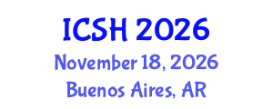 International Conference on Social Sciences and Humanities (ICSH) November 18, 2026 - Buenos Aires, Argentina International Conference on Social Sciences and Humanities (ICSH) November 18, 2026 - Buenos Aires, Argentina