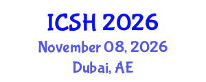 International Conference on Social Sciences and Humanities (ICSH) November 08, 2026 - Dubai, United Arab Emirates International Conference on Social Sciences and Humanities (ICSH) November 08, 2026 - Dubai, United Arab Emirates