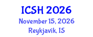 International Conference on Social Sciences and Humanities (ICSH) November 15, 2026 - Reykjavik, Iceland International Conference on Social Sciences and Humanities (ICSH) November 15, 2026 - Reykjavik, Iceland
