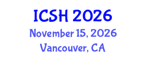 International Conference on Social Sciences and Humanities (ICSH) November 15, 2026 - Vancouver, Canada International Conference on Social Sciences and Humanities (ICSH) November 15, 2026 - Vancouver, Canada