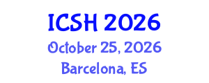 International Conference on Social Sciences and Humanities (ICSH) October 25, 2026 - Barcelona, Spain International Conference on Social Sciences and Humanities (ICSH) October 25, 2026 - Barcelona, Spain