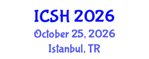 International Conference on Social Sciences and Humanities (ICSH) October 25, 2026 - Istanbul, Turkey International Conference on Social Sciences and Humanities (ICSH) October 25, 2026 - Istanbul, Turkey
