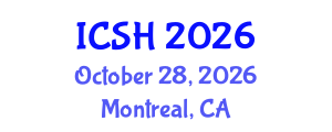 International Conference on Social Sciences and Humanities (ICSH) October 28, 2026 - Montreal, Canada International Conference on Social Sciences and Humanities (ICSH) October 28, 2026 - Montreal, Canada