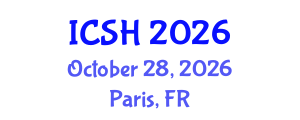 International Conference on Social Sciences and Humanities (ICSH) October 28, 2026 - Paris, France International Conference on Social Sciences and Humanities (ICSH) October 28, 2026 - Paris, France
