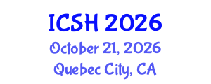 International Conference on Social Sciences and Humanities (ICSH) October 21, 2026 - Quebec City, Canada International Conference on Social Sciences and Humanities (ICSH) October 21, 2026 - Quebec City, Canada