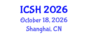 International Conference on Social Sciences and Humanities (ICSH) October 18, 2026 - Shanghai, China International Conference on Social Sciences and Humanities (ICSH) October 18, 2026 - Shanghai, China