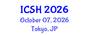 International Conference on Social Sciences and Humanities (ICSH) October 07, 2026 - Tokyo, Japan International Conference on Social Sciences and Humanities (ICSH) October 07, 2026 - Tokyo, Japan