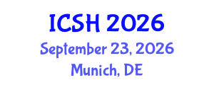 International Conference on Social Sciences and Humanities (ICSH) September 23, 2026 - Munich, Germany International Conference on Social Sciences and Humanities (ICSH) September 23, 2026 - Munich, Germany