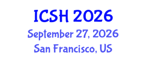 International Conference on Social Sciences and Humanities (ICSH) September 27, 2026 - San Francisco, United States International Conference on Social Sciences and Humanities (ICSH) September 27, 2026 - San Francisco, United States