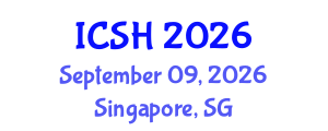 International Conference on Social Sciences and Humanities (ICSH) September 09, 2026 - Singapore, Singapore International Conference on Social Sciences and Humanities (ICSH) September 09, 2026 - Singapore, Singapore
