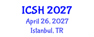 International Conference on Social Sciences and Humanities (ICSH) April 26, 2027 - Istanbul, Turkey International Conference on Social Sciences and Humanities (ICSH) April 26, 2027 - Istanbul, Turkey