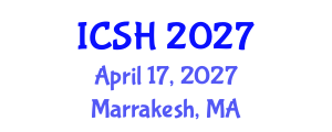 International Conference on Social Sciences and Humanities (ICSH) April 17, 2027 - Marrakesh, Morocco International Conference on Social Sciences and Humanities (ICSH) April 17, 2027 - Marrakesh, Morocco