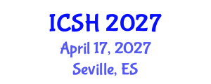 International Conference on Social Sciences and Humanities (ICSH) April 17, 2027 - Seville, Spain International Conference on Social Sciences and Humanities (ICSH) April 17, 2027 - Seville, Spain
