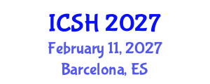 International Conference on Social Sciences and Humanities (ICSH) February 11, 2027 - Barcelona, Spain International Conference on Social Sciences and Humanities (ICSH) February 11, 2027 - Barcelona, Spain