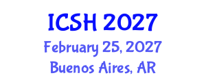 International Conference on Social Sciences and Humanities (ICSH) February 25, 2027 - Buenos Aires, Argentina International Conference on Social Sciences and Humanities (ICSH) February 25, 2027 - Buenos Aires, Argentina
