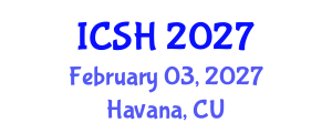 International Conference on Social Sciences and Humanities (ICSH) February 03, 2027 - Havana, Cuba International Conference on Social Sciences and Humanities (ICSH) February 03, 2027 - Havana, Cuba