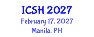 International Conference on Social Sciences and Humanities (ICSH) February 17, 2027 - Manila, Philippines International Conference on Social Sciences and Humanities (ICSH) February 17, 2027 - Manila, Philippines