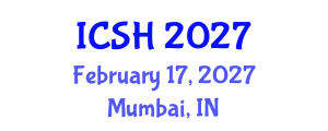 International Conference on Social Sciences and Humanities (ICSH) February 17, 2027 - Mumbai, India International Conference on Social Sciences and Humanities (ICSH) February 17, 2027 - Mumbai, India
