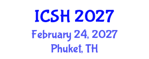 International Conference on Social Sciences and Humanities (ICSH) February 24, 2027 - Phuket, Thailand International Conference on Social Sciences and Humanities (ICSH) February 24, 2027 - Phuket, Thailand