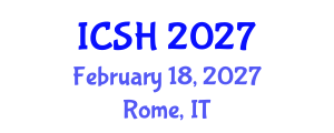 International Conference on Social Sciences and Humanities (ICSH) February 18, 2027 - Rome, Italy International Conference on Social Sciences and Humanities (ICSH) February 18, 2027 - Rome, Italy
