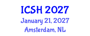 International Conference on Social Sciences and Humanities (ICSH) January 21, 2027 - Amsterdam, Netherlands International Conference on Social Sciences and Humanities (ICSH) January 21, 2027 - Amsterdam, Netherlands